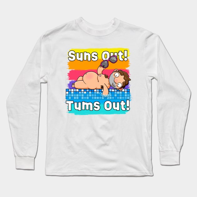 Suns out! Tums out! Long Sleeve T-Shirt by LoveBurty